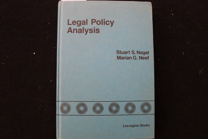 1977 LEGAL POLICY ANALYSIS HARDCOVER BOOK BY S. NAGEL & M. NEEF - KD 9783