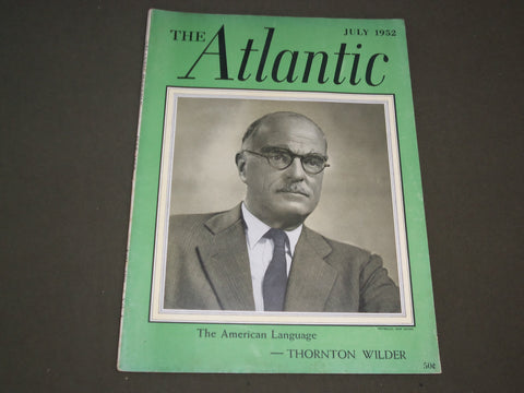 1952 JULY THE ATLANTIC MONTHLY MAGAZINE - THORNTON WILDER - SP 9569