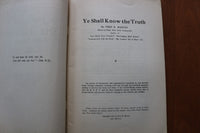 1926 YE SHALL KNOW THE TRUTH BY FRED R. MARVIN - SOFTCOVER BOOK - K 3237