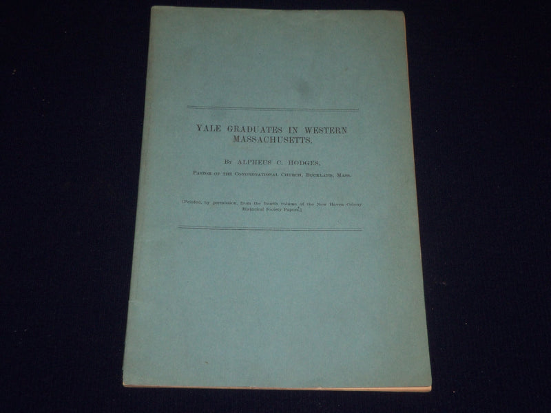 1885 YALE GRADUATES IN WESTERN MASSACHUSETTS BY ALPHEUS C. HODGES - SP 2611