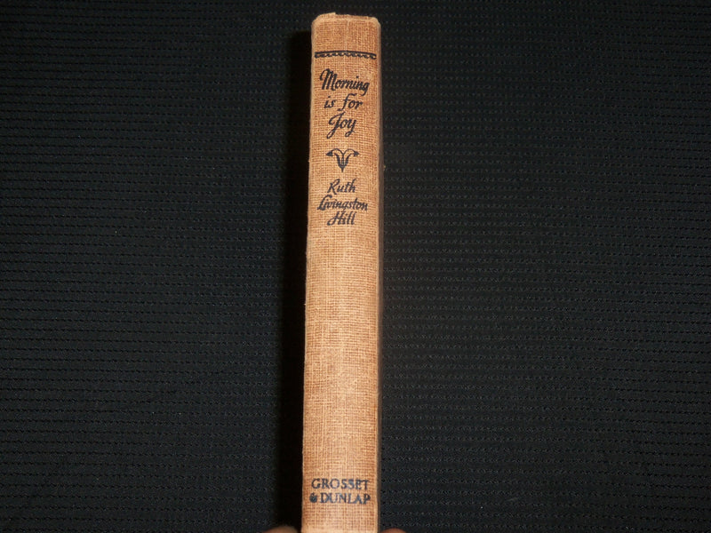 1949 MORNING IS FOR JOY HARDCOVER BOOK BY RUTH LIVINGSTON HILL - KD 7287
