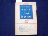 1942 OGDEN NASH'S GOOD INTENTIONS HARDCOVER BOOK - KD 8658