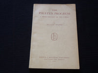 1918 THE PIRATE'S PROGRESS SOFTCOVER BOOK BY WILLIAM ARCHER - J 7242