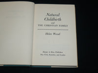 1963 NATURAL CHILDBRITH AND THE CHRISTIAN FAMILY BOOK BY HELEN WESSEL - KD 6471