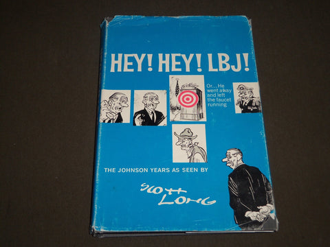 1969 HEY! HEY! LBJ! JOHNSON YEARS AS SEEN BY BY SCOTT LONG BOOK - KD 4723