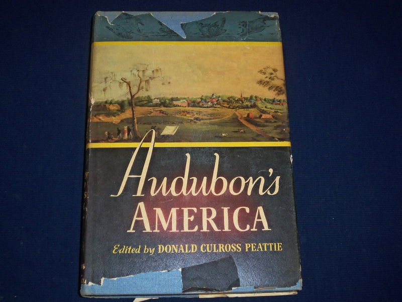 1940 AUDUBON'S AMERICA BOOK EDITED BY DONALD PEATTIE W/ ILLUSTRATIONS - KD 2990