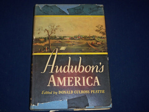 1940 AUDUBON'S AMERICA BOOK EDITED BY DONALD PEATTIE W/ ILLUSTRATIONS - KD 2990