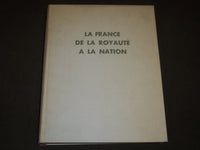 1963 LA FRANCE DE LA ROYAUTE A LA NATION BY FRIEDRICH SIEBURG BOOK - KD 2062V