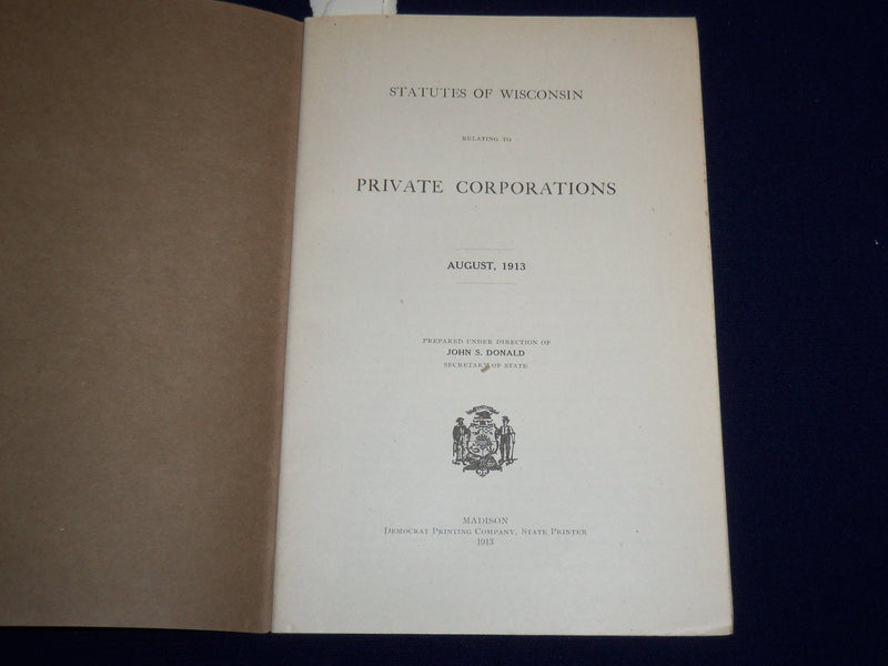 1913 AUGUST STATUTES OF WISCONSIN PRIVATE CORPORATIONS PREPARED BY DONALD- K 511