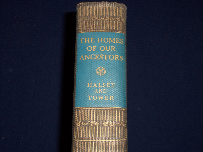 1937 THE HOMES OF OUR ANCESTORS BY HALSEY & TOWER BOOK - NICE ILLUS. - KD 3516
