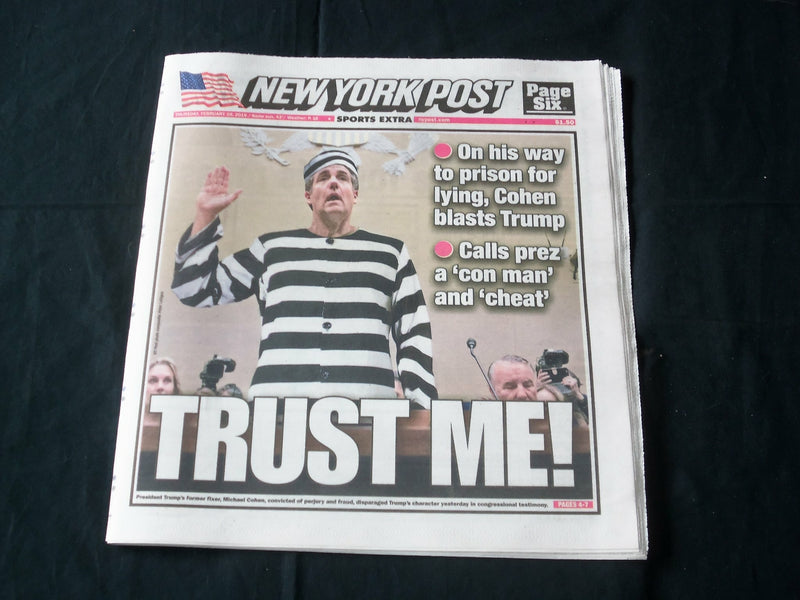 2019 FEBRUARY 28 NEW YORK POST NEWSPAPER -MICHAEL COHEN -TRUST ME - BLASTS TRUMP