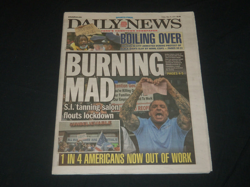 2020 MAY 29 NEW YORK DAILY NEWS NEWSPAPER - BURNING MAD - 1 IN 4 OUT OF WORK