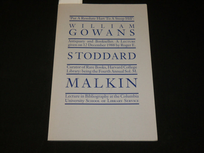 1990 WILLIAM GOWANS ANTIQUARY AND BOOKSELLER - STODDARD - MALKIN - J 6517