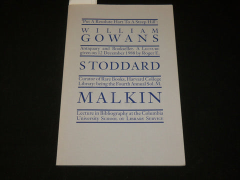 1990 WILLIAM GOWANS ANTIQUARY AND BOOKSELLER - STODDARD - MALKIN - J 6517