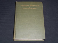 1919 THEODORE ROOSEVELT BOOK BY WILLIAM ROSCOE THAYER - KD 7823