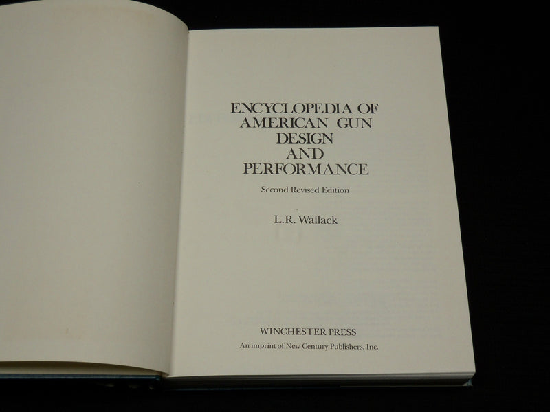 1987 ENCYCLOPEDIA OF AMERICAN GUN DESIGN & PERFORMANCE HARDCOVER BOOK - R 713U