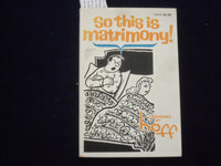 1962 SO THIS IS MATRIMONY! SOFTCOVER BOOK - CARTOONS BY HOFF - J 9641