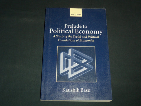 2003 PRELUDE TO POLITICAL ECONOMY SOFTCOVER BOOK BY KAUSHIK BASU - J 9259