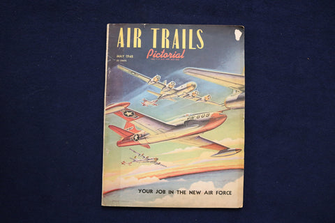 1948 MAY AIR TRAILS MAGAZINE - YOUR JOB IN THE NEW AIR FORCE COVER - E 11414