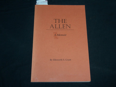 1995 THE ALLEN A MEMOIR SOFTCOVER BOOK SIGNED BY ELLSWORTH S. GRANT - J 6834