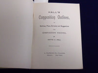 1887 HALL'S COMPOSITION OUTLINES BOOK BY HATTIE HALL - K 515