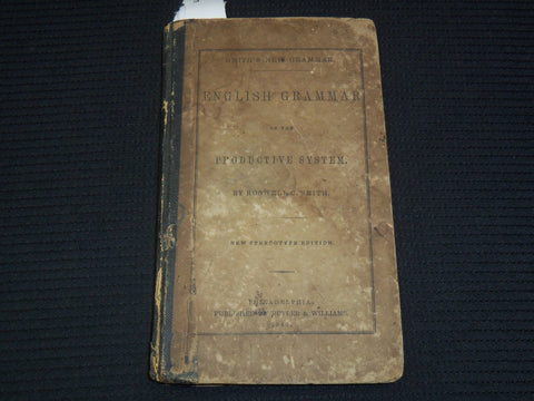 1844 ENGLISH GRAMMAR ON THE PRODUCTIVE SYSTEM BOOK BY ROSWELL SMITH - K 2592