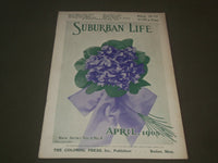 1905 APRIL SUBURBAN LIFE THE COUNTRYSIDE MAGAZINE - GREAT COVER & ADS - SP 9496