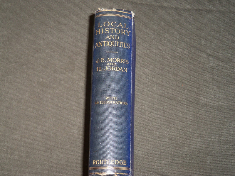 1910 LOCAL HISTORY AND ANTIQUITIES BOOK BY JOHN MORRIS & JORDAN - KD 5160