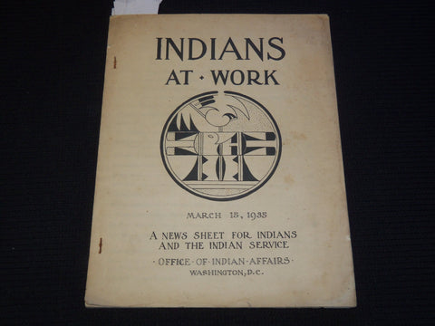 1935 INDIANS AT WORK A NEWS SHEET FOR THE INDIAN SERVICE BOOK - J 9278