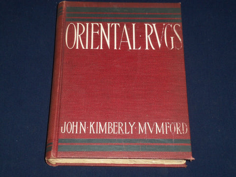 1900 ORIENTAL RUGS BY JOHN KIMBERLY MUMFORD BOOK - NICE ILLUSTRATIONS - KD 1968