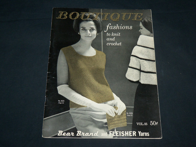 1964 BOUTIQUE FASHIONS TO KNIT AND CROCHET VOLUME NO. 85 - BEAR BRAND - J 6745