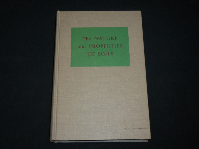 1952 THE NATURE AND PROPERTIES OF SOILS HARDCOVER BOOK - FIFTH EDITION - KD 6443