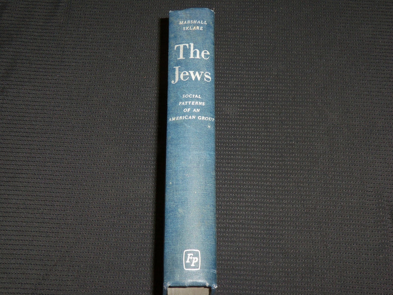 1967 THE JEWS SOCIAL PATTERNS OF AN AMERICAN GROUP BOOK BY SKLARE - KD 7329