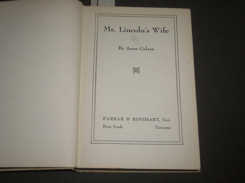 1943 MR. LINCOLN'S WIFE BY ANNE COLVER HARDCOVER BOOK - KD 4426