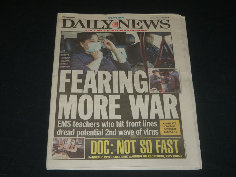 2020 MAY 11 NEW YORK DAILY NEWS NEWSPAPER - FEARING MORE WAR - DOC NOT SO FAST