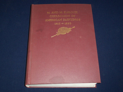 1949 M. AND M. KAROLIK COLLECTION OF AMERICAN PAINTINGS 1815-1865 BOOK- KD 1980