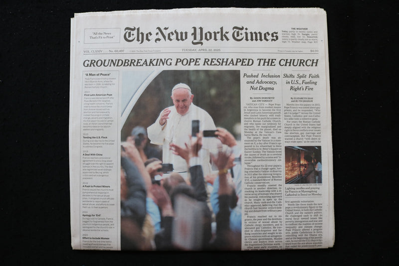 2025 APRIL 22 NEW YORK TIMES - DEATH OF POPE FRANCIS 1936-2025 - RESHAPED CHURCH