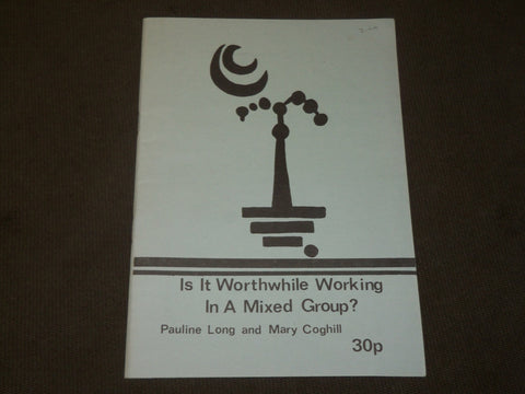 1977 IS IT WORTHWHILE WORKING IN A MIXED GROUP BOOK BY LONG & COGHILL - J 3625