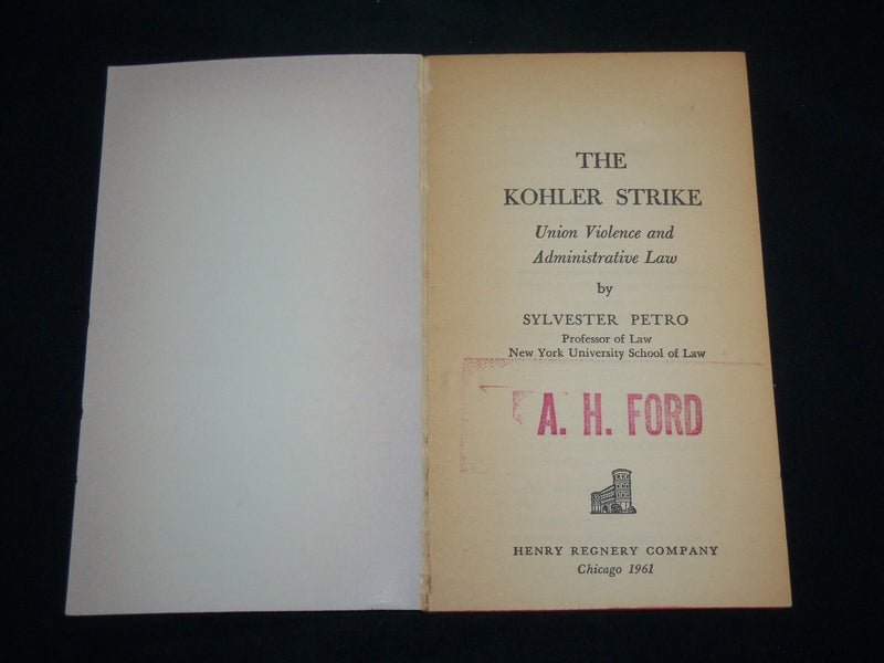 1961 THE KOHLER STRIKE UNION VIOLENCE & LAW BOOK BY SYLVESTER PETRO - J 6599