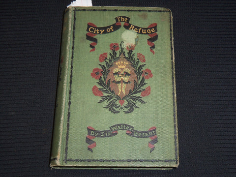 1896 THE CITY OF REFUGE A NOVEL BOOK BY SIR WALTER BESANT - KD 9428