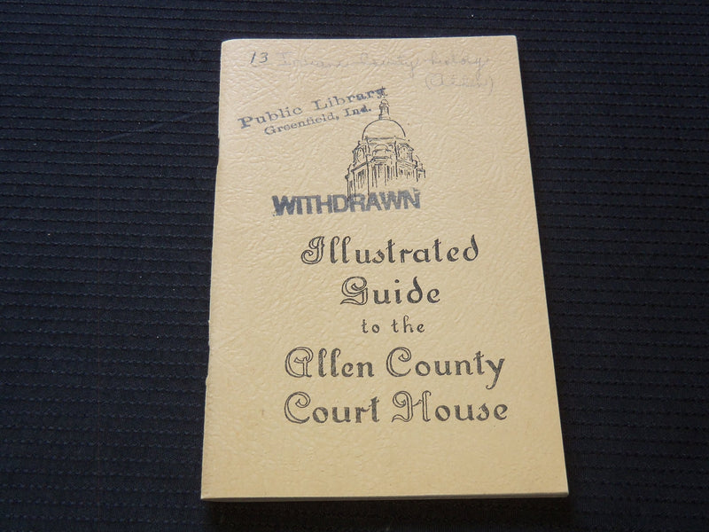 1953 ALLEN COUNTY COURT HOUSE ILLUSTRATED GUIDE - FT. WAYNE - J 7234