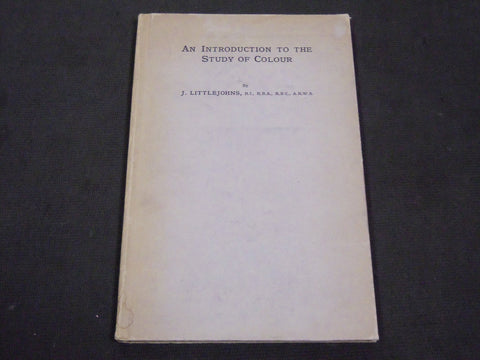 AN INTRODUCTION TO THE STUDY OF COLOUR BY J. LITTLE JOHNS BOOK 2ND EDN - KD 3695