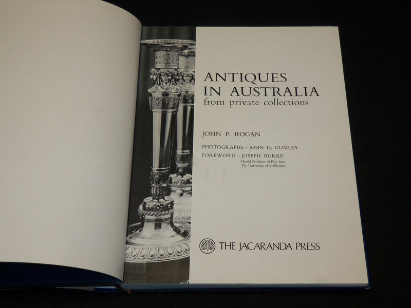 1975 ANTIQUES IN AUSTRALIA IN HARDCOVER BOOK BY JOHN ROGAN -NICE PHOTOS - R 712Y