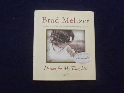 2012 HEROES FOR MY DAUGHTER HARDCOVER BOOK- AUTOGRAPHED BY BRAD MELTZER- KD 8515