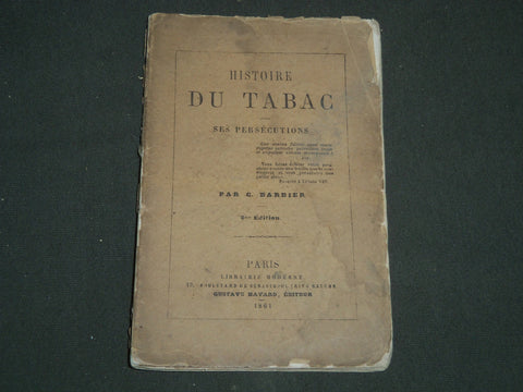 1861 HISTOIRE DU TABAC SES PERSECUTIONS BOOK BY C. BARBIER - 2ND EDITION- J 4762