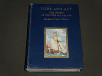 1912 FORE AND AFT BY E. KEBLE CHATTERTON BOOK BY E. KEBLE CHATTERTON - KD 4333