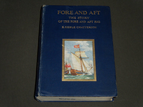 1912 FORE AND AFT BY E. KEBLE CHATTERTON BOOK BY E. KEBLE CHATTERTON - KD 4333