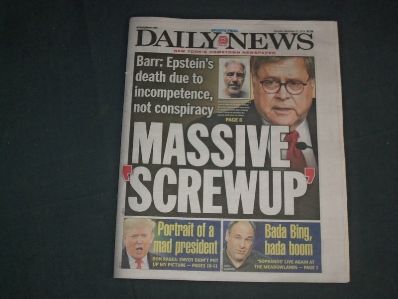 2019 NOVEMBER 23 NEW YORK DAILY NEWS NEWSPAPER - BARR: EPSTEIN'S DEATH SCREWUP