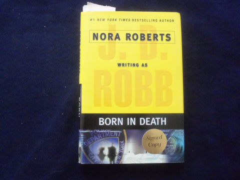 2006 BORN IN DEATH HARDCOVER BOOK - NORA ROBERTS AS ROBB - AUTOGRAPHED - KD 8927