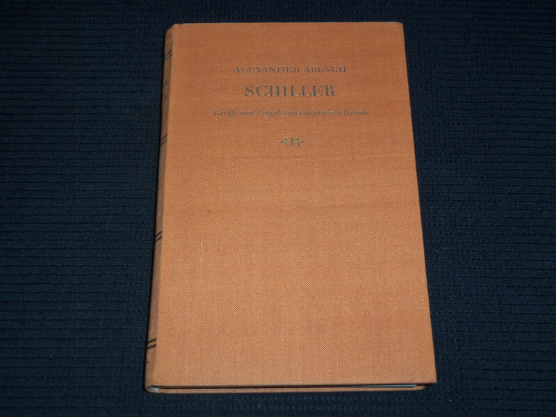 1955 SCHILLER HARDCOVER BOOK BY ALEXANDER ABUSCH - GERMAN - KD 7858